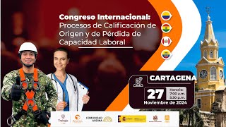 Congreso Internacional  Procesos de Calificación de Origen y de Pérdida de Capacidad Laboral [upl. by Nealey]