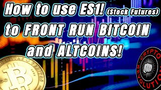 How to use ES1 Stock Futures to front run Bitcoin and Altcoins [upl. by Erin202]