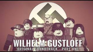 Wilhelm Gustloff  Roblox Movie  Original Soundtrack By Tracker983  MrApple Part One [upl. by Idet]