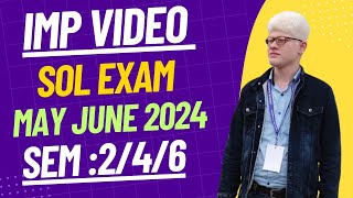 SOL 2nd  4th  6th Semester Important Video May June Exam 2024  SOL exam 2024 246 Semester [upl. by Lienaj]