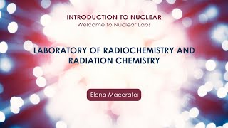 Laboratory of Radiochemistry and Radiation Chemistry Elena Macerata [upl. by Ruffina204]