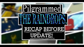 Pilgrammed  Raindrops Update Recap and HOW to PREPARE [upl. by Cirderf748]