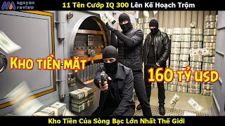 Review Phim 11 Tên Cướp IQ 300 Lên Kế Hoạch Trộm Kho Tiền Của Sòng Bạc Lớn Nhất Thế Giới [upl. by Gneh]