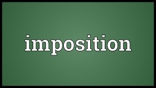 Imposition Meaning [upl. by Conard]