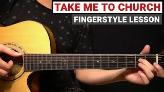 Hozier  Take Me To Church  Fingerstyle Guitar Lesson Tutorial How to Play [upl. by Nayek]