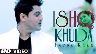 ISHQ KHUDA FT PRINCE GHUMAN FULL VIDEO SONG FEROZ KHAN  SAJNA  NEW PUNJABI SONGS 2014 [upl. by Barabbas462]