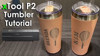 xTool P2  StepByStep guide to Tumbler Engraving  Ra2 Pro [upl. by Neely]