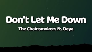 The Chainsmokers  Dont Let Me Down Lyrics ft Daya [upl. by Aitnuahs981]