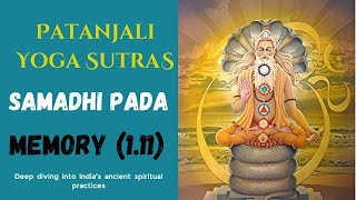 Patanjali Yoga Sutra  Anubhuta Vishaya Sampramoshaya Smruthi 111 Memory [upl. by Docile707]