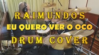 Raimundos  Eu Quero Ver o Oco  Drum Cover Bateria [upl. by Aznarepse758]