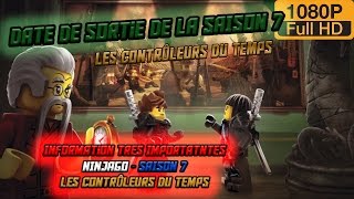 Informations Très Importantes Date de Sortie Ninjago Saison 7  Les Mains Du Temps  HoT 4 [upl. by Tahmosh]