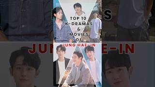 Top 10 Jung Haein KDramas amp Movies shorts kdrama koreandrama junghaein 정해인 [upl. by Duane]