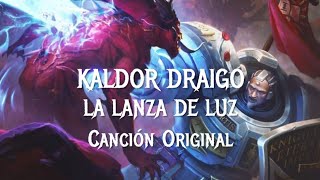 KALDOR DRAIGO  LA LANZA DE LUZ  Canción Original [upl. by Yna]