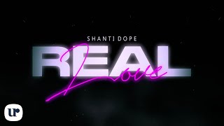 Shanti Dope  Real Love Official Lyric Video [upl. by Wakerly]