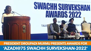 President Droupadi Murmu presents awards for ‘Azadi75 Swachh Survekshan2022 [upl. by Tallie]