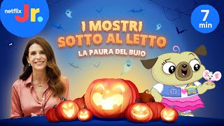 LA PAURA DEL BUIO 🌑 I Mostri sotto al Letto 👻 con Stefania Andreoli  Netflix Junior Italia [upl. by Eelyam]