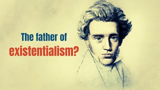 Kierkegaard the quotfather of existentialismquot [upl. by Dolph]