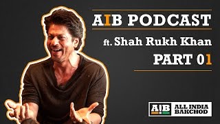 AIB Podcast  feat Shah Rukh Khan Part 01 [upl. by Paik258]