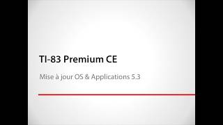 Mise à jour OS amp Applications 53 avec la TI83 Premium CE [upl. by Hakaber]