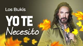 Los Bukis  Yo te necesito  Lyric video [upl. by Ecnahoy343]