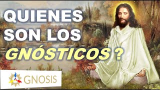 ➡️➡️➡️ QUIÉNES SON LOS GNÓSTICOS   GNOSIS [upl. by Beulah]