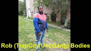 Rob TrapCityUncGang Bodies [upl. by Pernas]