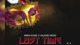 Areakode x Valene Nedd  Last Time Official Audio  Soca 2023 [upl. by Holt]