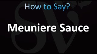 How to Pronounce Meuniere Sauce correctly [upl. by Marilla294]