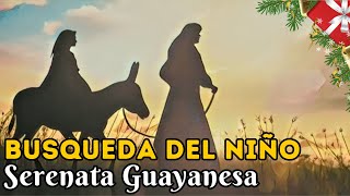 BUSQUEDA DEL NIÑO Serenata Guayanesa [upl. by Atilol]