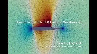 How to install SU2 CFD code on Windows 10 and run your first simulation [upl. by Christmann]