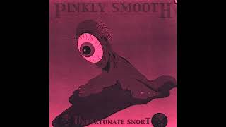 pinkly smooth unfortunate snort remixmastered [upl. by Gran42]