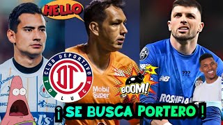 ¡ ATENCIÓN EL TOLUCA ESTÁ BUSCANDO NUEVO PORTERO  SE BUSCA AL SUPLENTE DE TIAGO VOLPI  🤯 [upl. by Cherlyn]