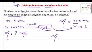 Qual a concentração molar de uma solução contendo 4 mol de NaCl dissolvidos em 250ml de solução [upl. by Letisha]