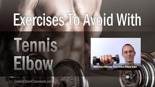 Tennis Elbow Exercises To Avoid When You Have Wrist Extensor Tendinosis [upl. by Ardnala]