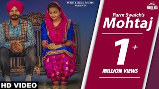 Mohtaj Full Song Parm Swaich  Punjabi Songs  Ishtar Punjabi [upl. by Acimehs878]