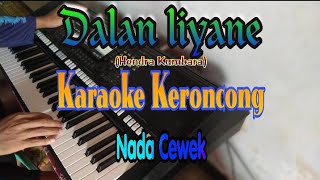 Dalan liyane karaoke keroncong nada cewek [upl. by Hillell]