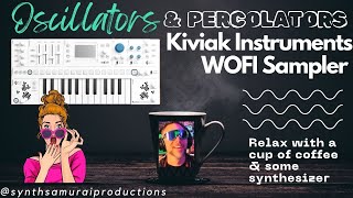 THE WOFI SAMPLER FROM KIVIAK INSTRUMENTS Its pretty Awesome  OSCILLATORS AND PERCOLATORS [upl. by Hilda]