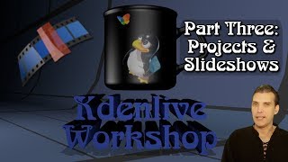 Kdenlive Workshop  Part 3  Projects and Slideshows [upl. by Linell]