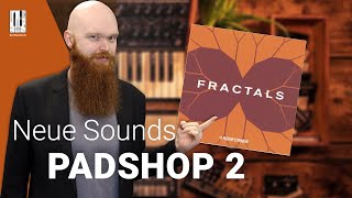 Beeindruckende Sounds für Padshop 2 Fractals [upl. by Uos403]