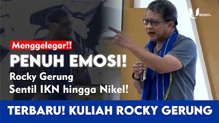 Penuh Emosi Rocky Gerung Kritik IKN hingga Nikel Menggelegar Seisi Ruangan [upl. by Ecnarret]