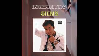 INTENTIONS  KimKhai RK  Official Lyrics Audio Teaser [upl. by Averir]