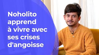 Noholito apprend à vivre avec ses crises dangoisse [upl. by Eila]