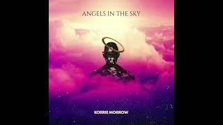 Korrie Morrow Angels In The Sky Official Music Video [upl. by Sissie]