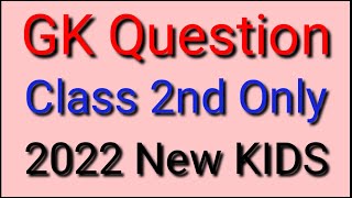 GK Questions amp Answers Class 2 Only  English  KIDS 2022 [upl. by Aihsatan]