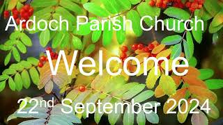 Ardoch Parish Church Live Stream 22nd September 2024 [upl. by Hareehat210]