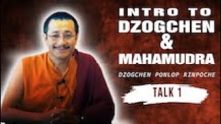 Intro to Dzogchen amp Mahamudra Meditation Dzogchen Ponlop Rinpoche Part One Buddhism [upl. by Ruthanne861]