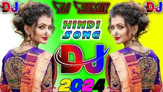 New Hindi DJ Song💖  Best Hindi Old Dj Remix  Bollywood Nonstop Dj Song 💖 2024 New Dj Song Remix [upl. by Ennairb909]