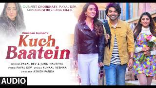 Kuch Baatein Song Payal Dev Jubin Nautiyal Kunaal Vermaa Ashish Panda Gurmeet C Bhushan K [upl. by Aisinut238]