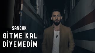 Sancak  Gitme Kal Diyemedim Official Music Video [upl. by Serena]