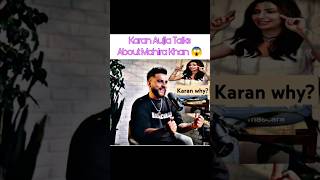 Karan Talks About Mahira Khan 😱 karanaujla punjabisinger shortsvideo shorts [upl. by Kerman920]